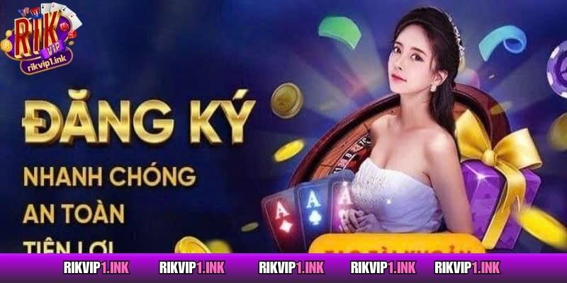 Điều kiện đăng ký tài khoản Rikvip